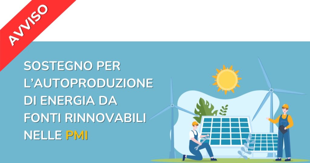 Sostegno per l’autoproduzione di energia da fonti rinnovabili nelle PMI